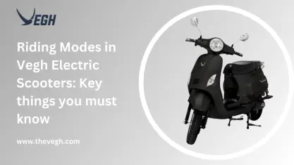 Riding Modes in Vegh Electric Scooters: Key things you must know