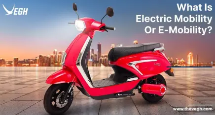 What Is Electric Mobility Or E-Mobility?