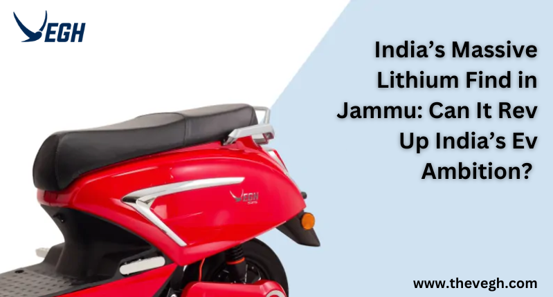 India’s Massive Lithium Find in Jammu Can It Rev Up India’s Ev Ambition