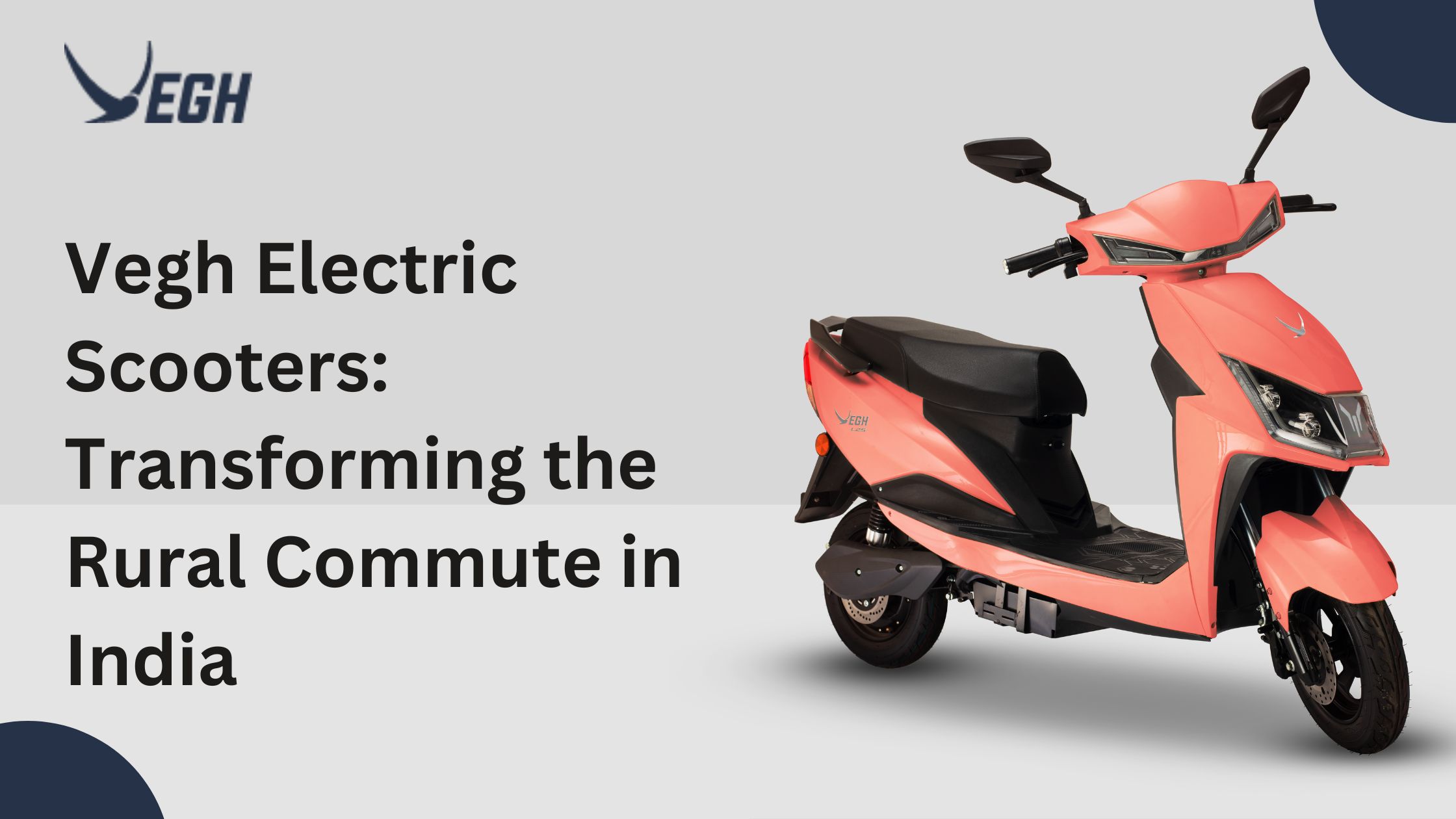Vegh electric scooters: Transforming the Rural Commute in India