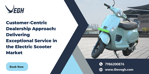 Customer-Centric Dealership Approach: Delivering Exceptional Service in the Electric Scooter Market