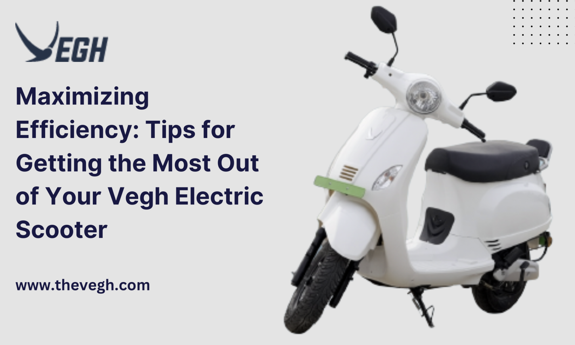 Maximizing Efficiency: Tips for Getting the Most Out of Your Vegh Electric Scooter