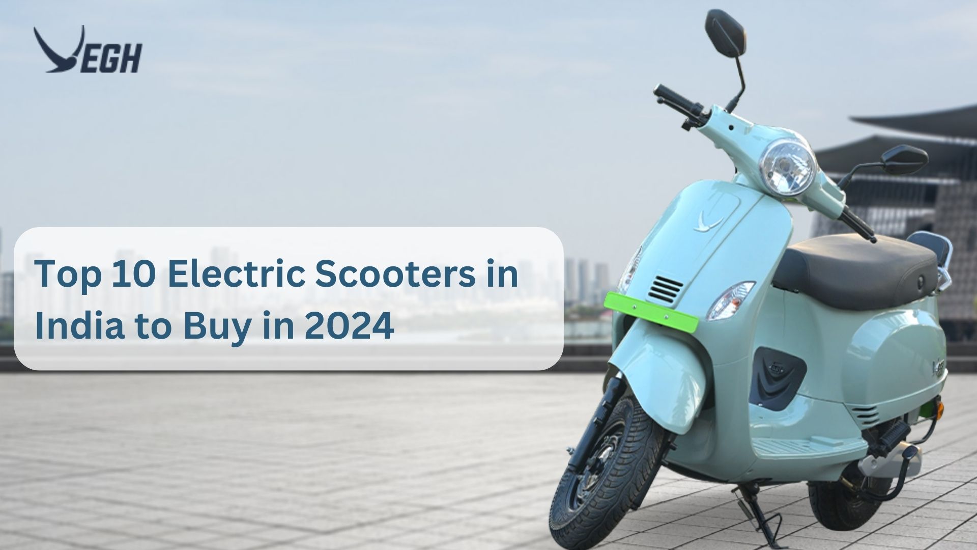 Top 10 Electric Scooters in India to Buy in 2024