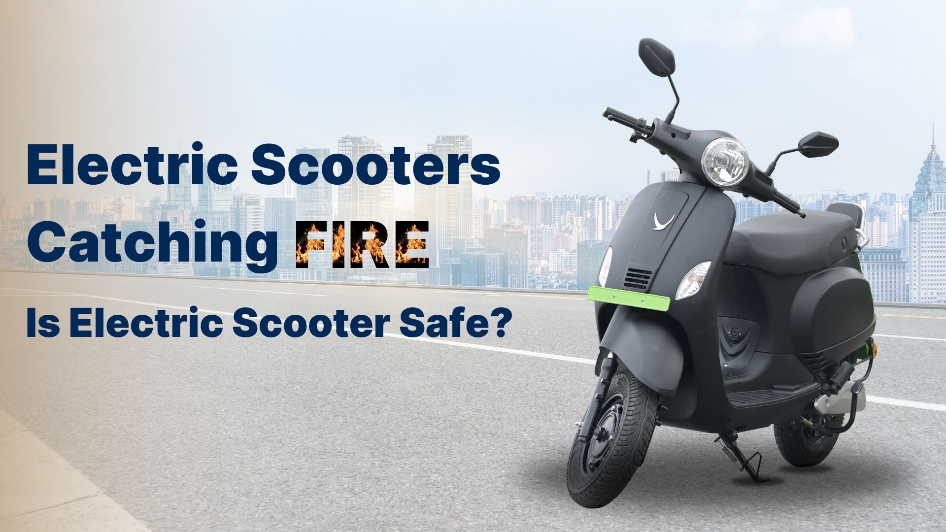 Electric Scooters Catching Fire Is Electric Scooter Safe